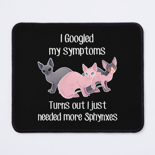 Item preview, Funny Sphynx Cat Symptoms Need More Cats designed and sold by SoyLamderma.