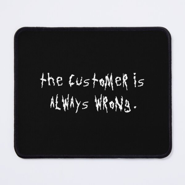 Item preview, The Customer Is Always Wrong Funny | Limited Edition designed and sold by Haykingdrawings.
