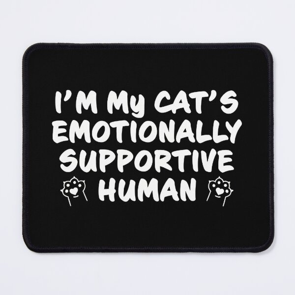 Item preview, Cat's Emotionally Supportive Human Quote Paw Print designed and sold by SoyLamderma.