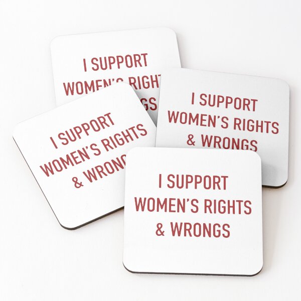 Item preview, I Support Women's Rights Wrong Funny Sarcastic Quote Feminist Humor designed and sold by flowerpower999.