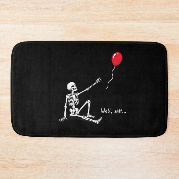 Item preview, Skeleton Balloon Well Shit Funny Dark Humor designed and sold by leocreatives.