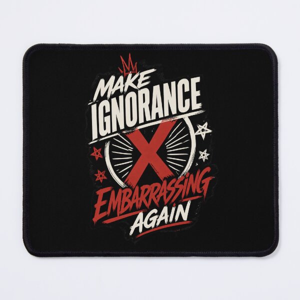 Item preview, Make Ignorance Embarrassing Again 1 designed and sold by Positive&FunnyThings.