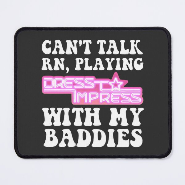Item preview, Cant Talk Rn Playing Dress To Impress With My Baddies Robux Video Game Kids Girls | Perfect Gift For You And Friends designed and sold by fullofbeans.