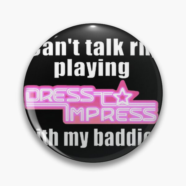Item preview, Cant Talk Rn Playing Dress To Impress With My Baddies Roblox | Perfect Gift For You And Friends designed and sold by godoit01.