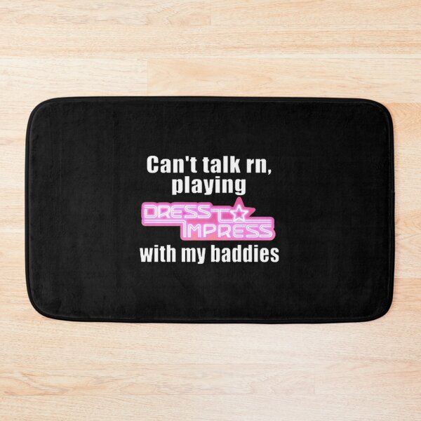 Item preview, Cant Talk Rn Playing Dress To Impress With My Baddies Roblox | Perfect Gift For You And Friends designed and sold by godoit01.
