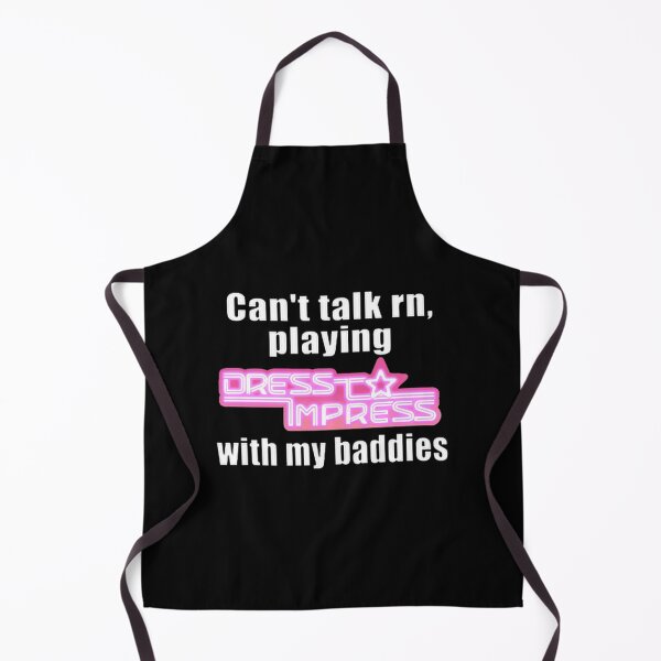 Item preview, Cant Talk Rn Playing Dress To Impress With My Baddies Roblox | Perfect Gift For You And Friends designed and sold by godoit01.