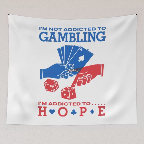 Item preview, Im Not Addicted To Gambling Im Addicted To Hope designed and sold by easterrandi8794.