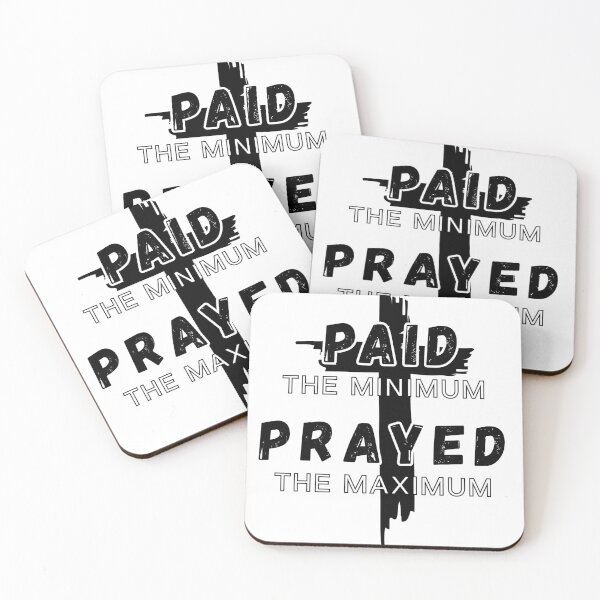 Item preview, Paid the Minimum Prayed the Maximum designed and sold by blessdnotstrssd.