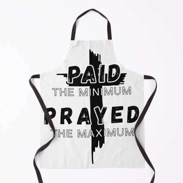 Item preview, Paid the Minimum Prayed the Maximum designed and sold by blessdnotstrssd.