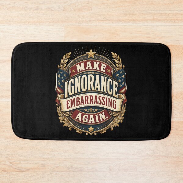 Item preview, Make Ignorance Embarrassing Again 3 designed and sold by Positive&FunnyThings.