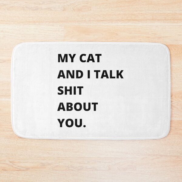 Item preview, My Cat And I Talk Shit About You Funny designed and sold by SoyLamderma.