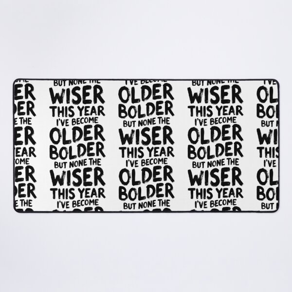 Item preview, Sarcastic Birthday Funny Older Bolder None The Wiser designed and sold by GrandeDuc.