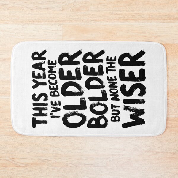 Item preview, Sarcastic Birthday Funny Older Bolder None The Wiser designed and sold by GrandeDuc.