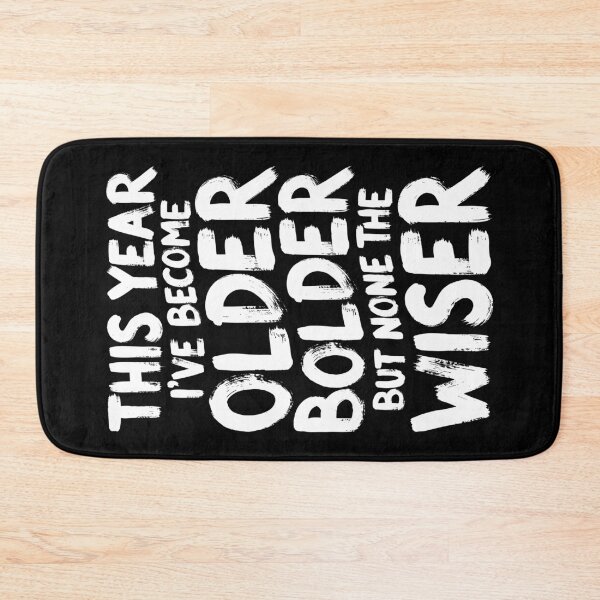 Item preview, Sarcastic Birthday Funny Older Bolder None The Wiser designed and sold by GrandeDuc.