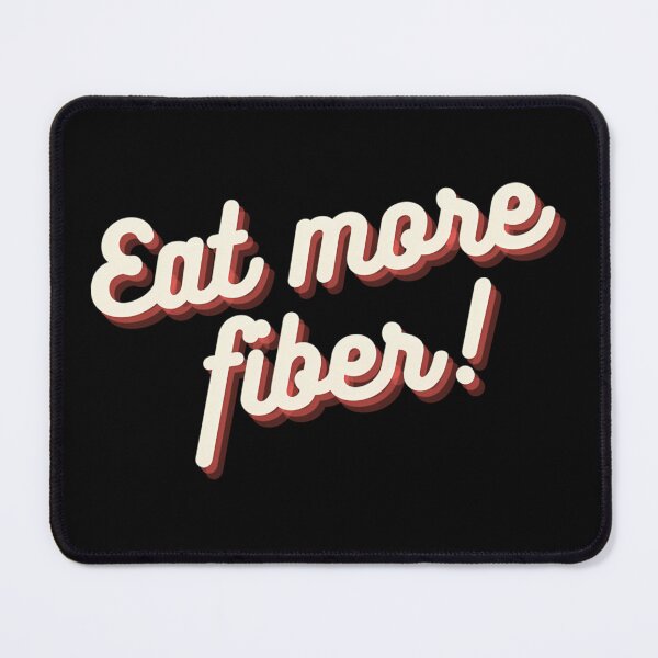 Item preview, Eat More Fiber designed and sold by eiden-roney.
