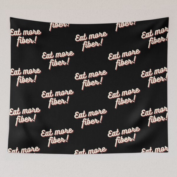 Item preview, Eat More Fiber designed and sold by eiden-roney.