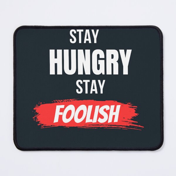 Item preview, Stay Hungry Stay Foolish Motivational T-Shirt designed and sold by Mrali9914.