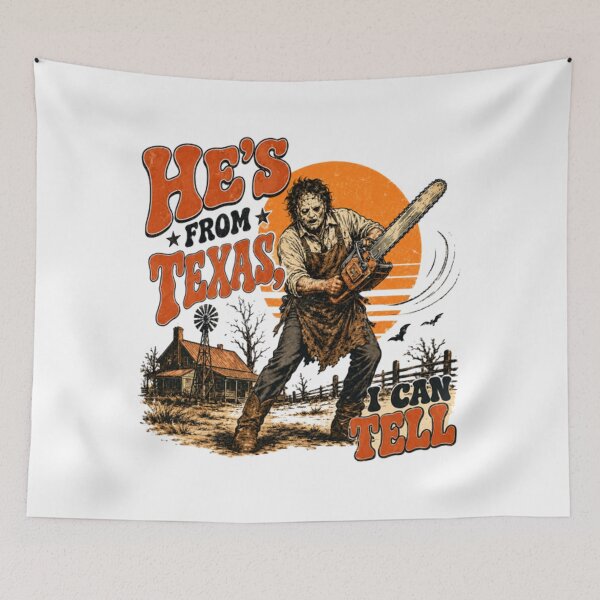 Item preview, He's From Texas I Can Tell, Chainsaw Horror, Halloween Slasher designed and sold by perkmingStudio.