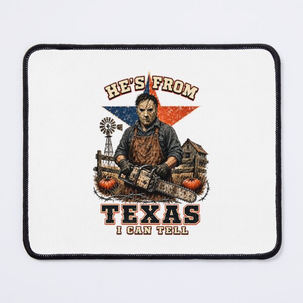 Item preview, He's From Texas I Can Tell, Horror Chainsaw designed and sold by perkmingStudio.