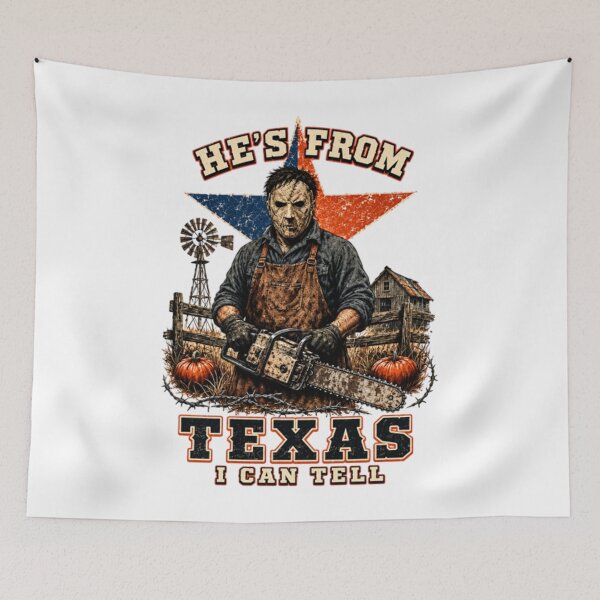 Item preview, He's From Texas I Can Tell, Horror Chainsaw designed and sold by perkmingStudio.