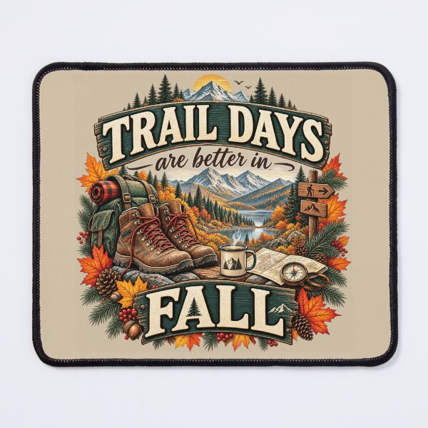 Item preview, Trail Days Are Better in Fall – Autumn Hiking Adventure Design designed and sold by astersgraphics.