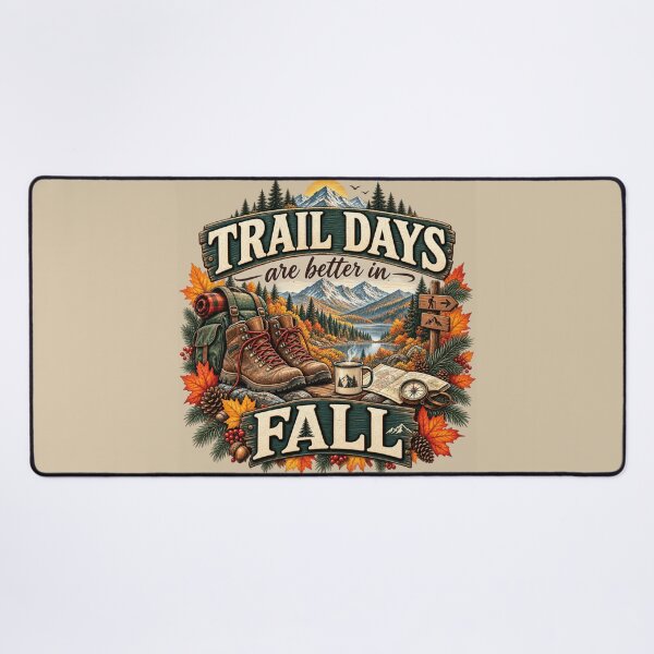 Item preview, Trail Days Are Better in Fall – Autumn Hiking Adventure Design designed and sold by astersgraphics.