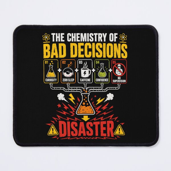 Item preview, The Chemistry of Bad Decisions designed and sold by OffensiveFun.