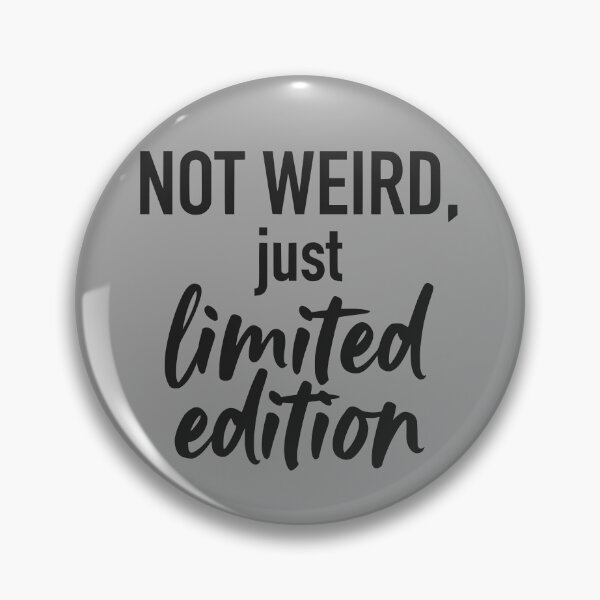Item preview, Not Weird Just Limited Edition (Soft Black Text) - Funny Introvert & Unique Personality designed and sold by RetroNeon.