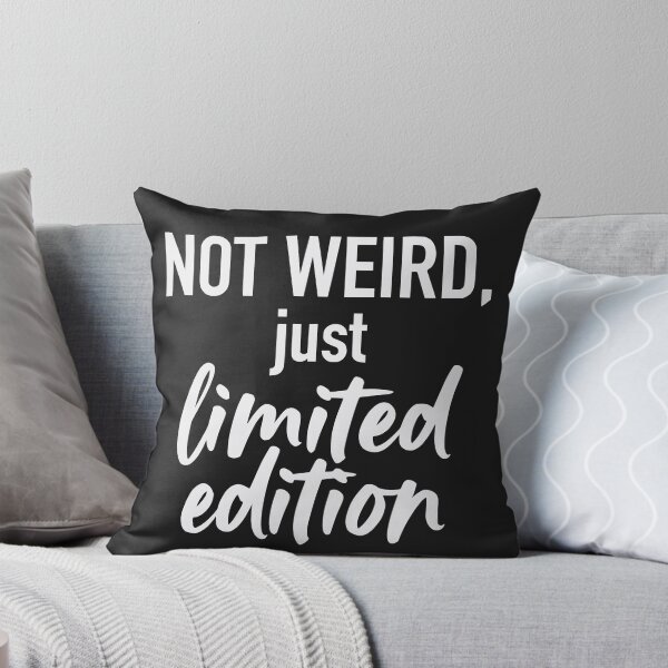 Item preview, Not Weird Just Limited Edition (Off-White Text) - Funny Introvert & Unique Personality designed and sold by RetroNeon.