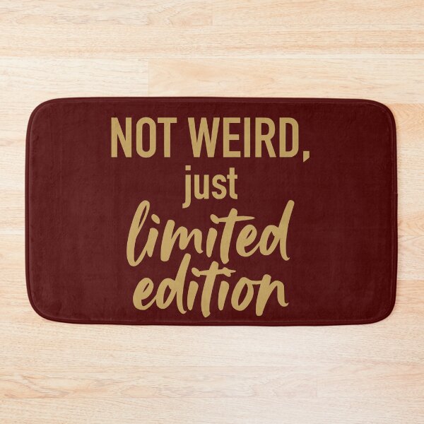 Item preview, Not Weird Just Limited Edition (Old Gold Text) - Premium Typography & Unique Personality designed and sold by RetroNeon.