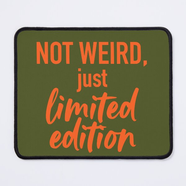 Item preview, Not Weird Just Limited Edition (Safety Orange Text) - Streetwear Typography & Unique Personality designed and sold by RetroNeon.