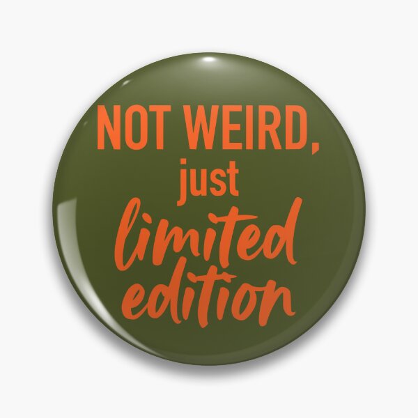Item preview, Not Weird Just Limited Edition (Safety Orange Text) - Streetwear Typography & Unique Personality designed and sold by RetroNeon.