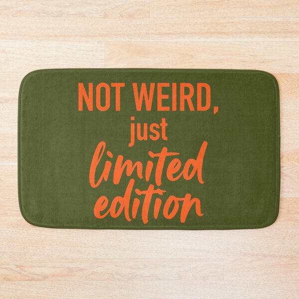 Item preview, Not Weird Just Limited Edition (Safety Orange Text) - Streetwear Typography & Unique Personality designed and sold by RetroNeon.