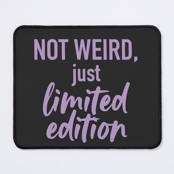 Item preview, Not Weird Just Limited Edition (Pastel Lavender Text) - Soft Grunge & Unique Personality designed and sold by RetroNeon.