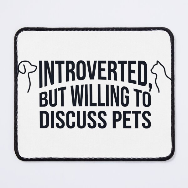 Item preview, Introverted But Willing To Discuss Pets Funny T-Shirt designed and sold by KreatoLab.