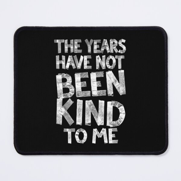Item preview, Sarcastic Birthday Funny Years Have Not Been Kind Duct Tape designed and sold by GrandeDuc.