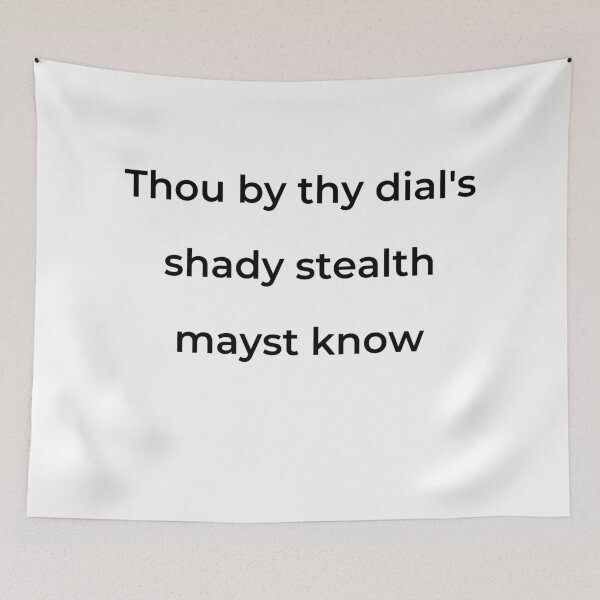 Item preview, “Thou by thy dial’s shady stealth mayst know” - print black designed and sold by ariksworld.