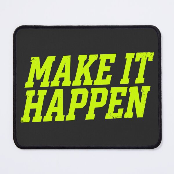 Item preview, Make It Happen (Volt Green Text) - Motivational Workout & Entrepreneur Quote designed and sold by RetroNeon.
