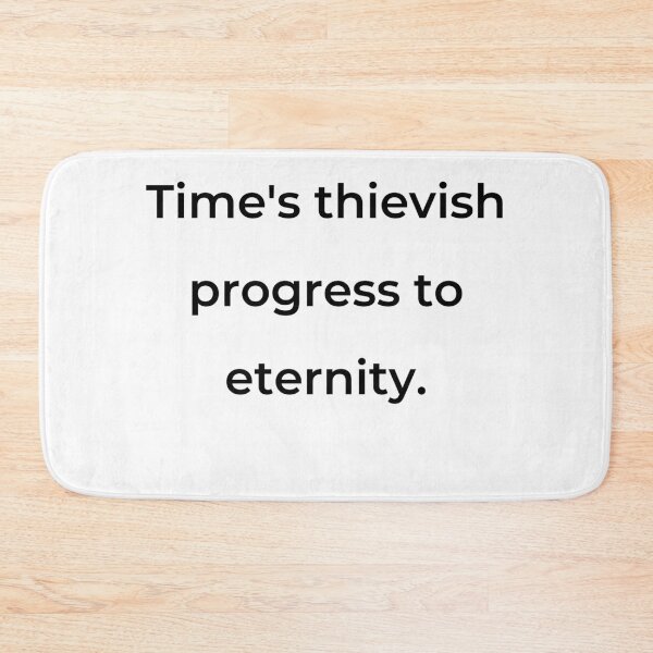Item preview, “Time’s thievish progress to eternity.” - print black designed and sold by ariksworld.