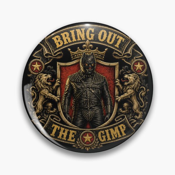 Item preview, Bring Out the Gimp designed and sold by UNK-Fatigues.