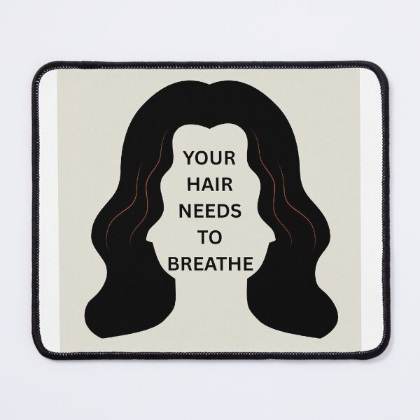 Item preview, Your Hair Needs To Breathe designed and sold by PotatoButter.