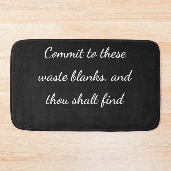 Item preview, “Commit to these waste blanks, and thou shalt find” - handwriting white designed and sold by ariksworld.