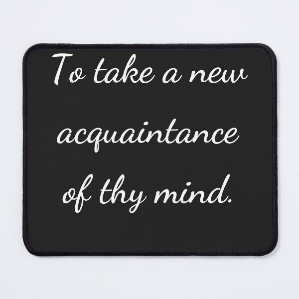 Item preview, “To take a new acquaintance of thy mind.” - handwriting white designed and sold by ariksworld.