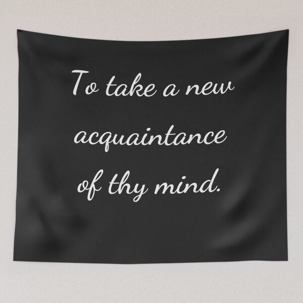 Item preview, “To take a new acquaintance of thy mind.” - handwriting white designed and sold by ariksworld.