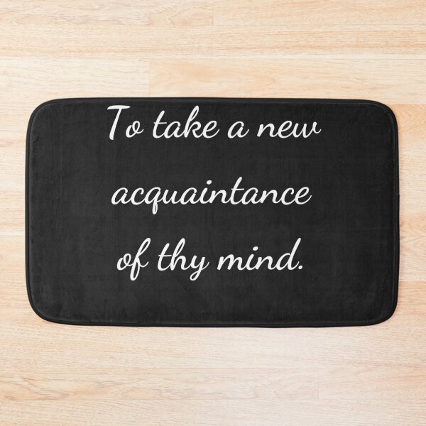 Item preview, “To take a new acquaintance of thy mind.” - handwriting white designed and sold by ariksworld.