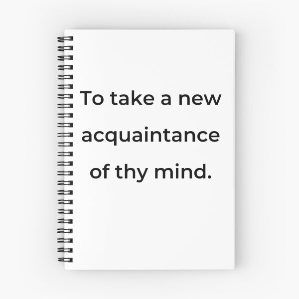 Item preview, “To take a new acquaintance of thy mind.” - print black designed and sold by ariksworld.