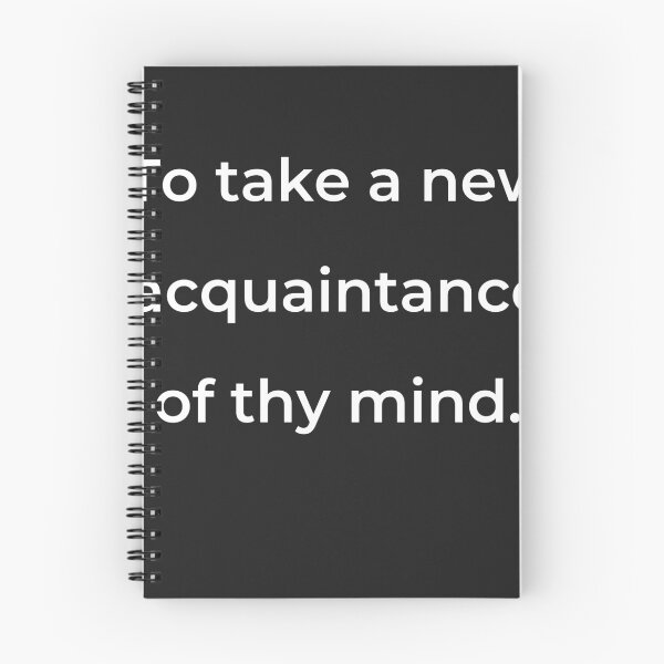Item preview, “To take a new acquaintance of thy mind.” - print white designed and sold by ariksworld.