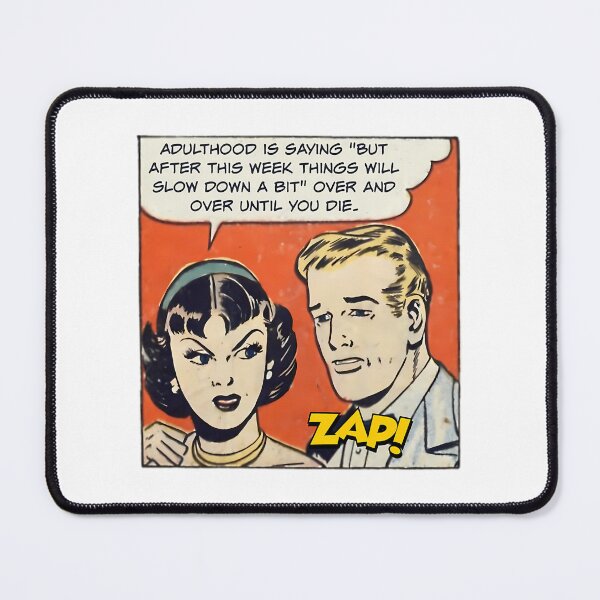 Item preview, Adulthood Is Saying But After This Week Things Will Slow Down A Bit Over And Over - Office Humor designed and sold by ericka-devito.