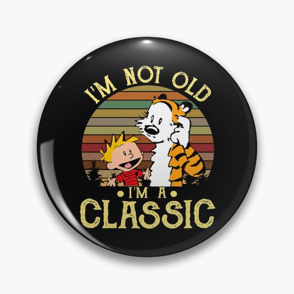 Item preview, CALVIN AND HOBBES I'M NOT OLD I'M A CLASSIC designed and sold by andlesslove.