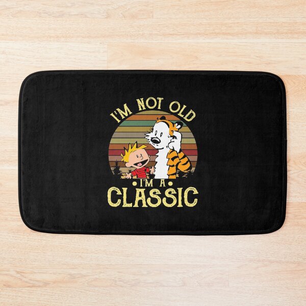 Item preview, CALVIN AND HOBBES I'M NOT OLD I'M A CLASSIC designed and sold by andlesslove.